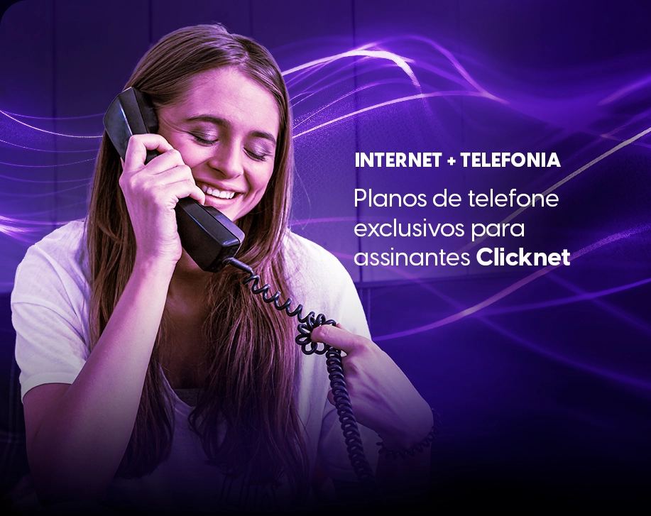 Planos de telefone exclusivos para assinantes Clicknet